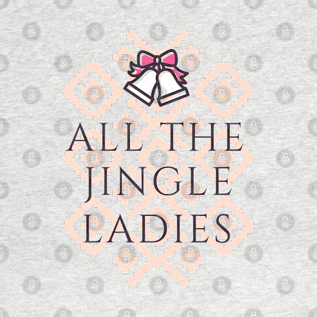 All The Jingle Ladies by MarinasingerDesigns